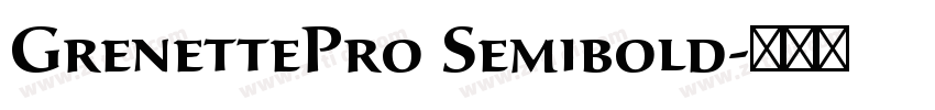 GrenettePro Semibold字体转换